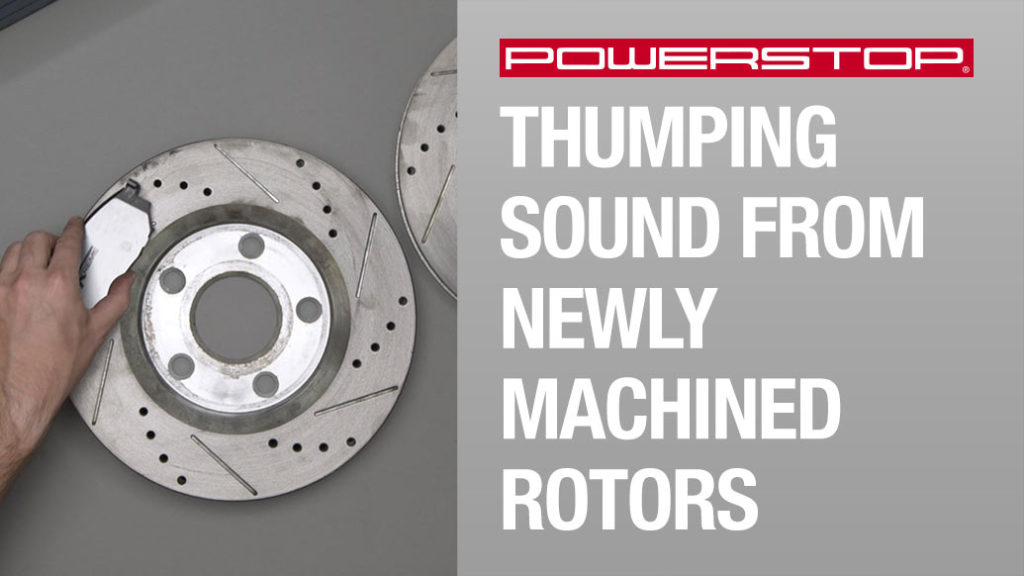 Why Are My Newly Machined Rotors Making Thumping Sound? PowerStop Brakes