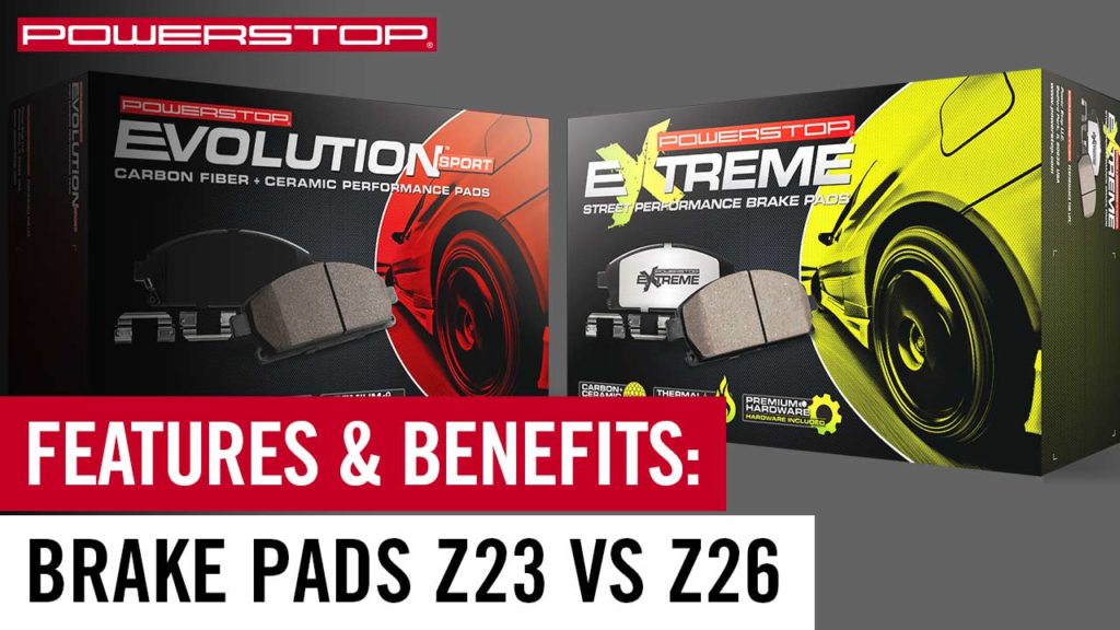 Z23 vs Z26 Which Brake Pad Upgrade Is Right for You? PowerStop