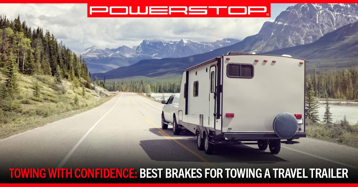 a truck tows a travel trailer | PowerStop