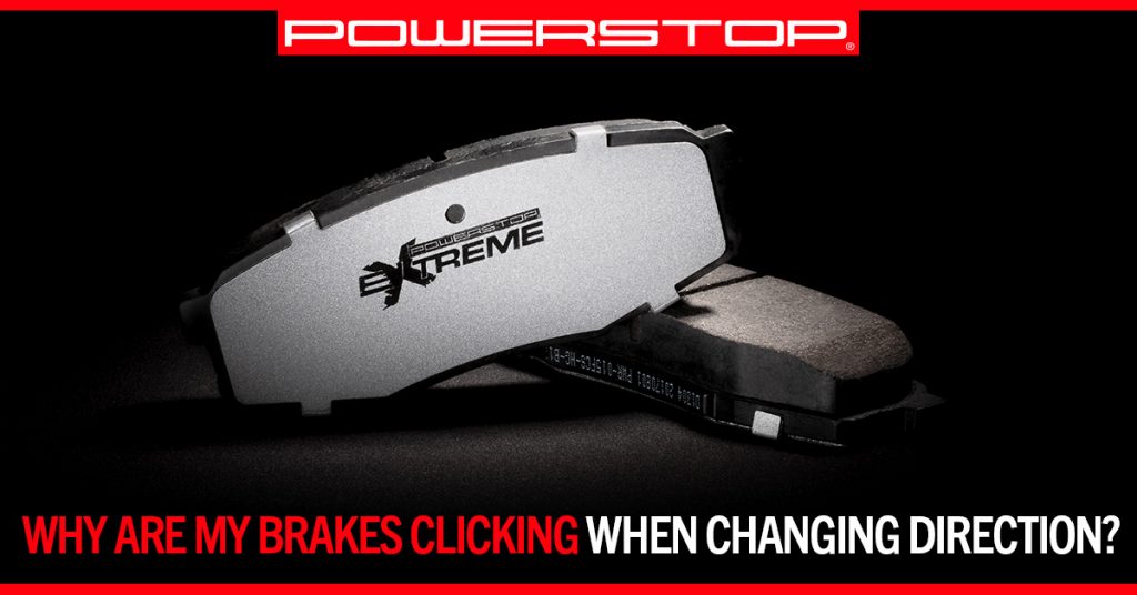 Why Do My Brakes Click When Changing Direction? PowerStop