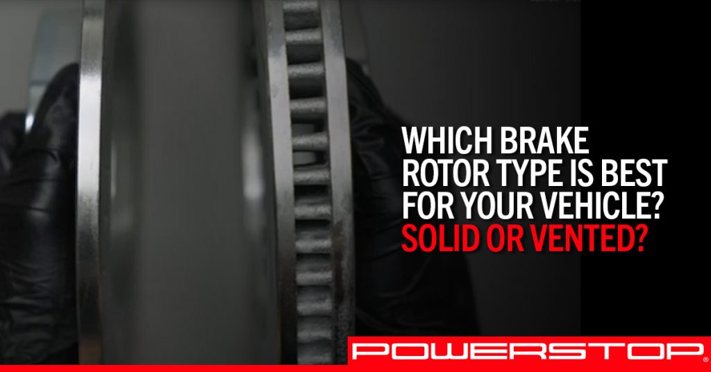 Solid or Vented, Which Brake Rotor Type Do You Need? PowerStop