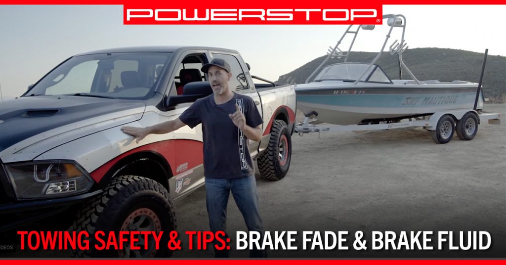 Towing Safety & Tips Brake Fade and Fluid Boil PowerStop Brakes