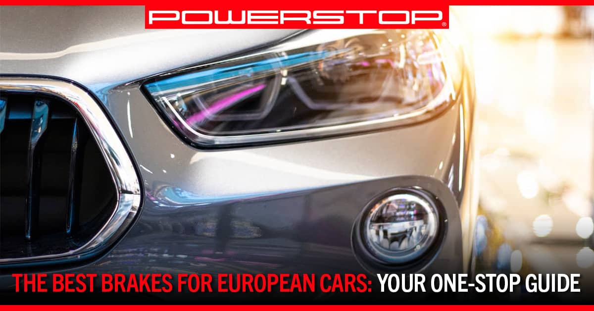 the front end of a European car | PowerStop