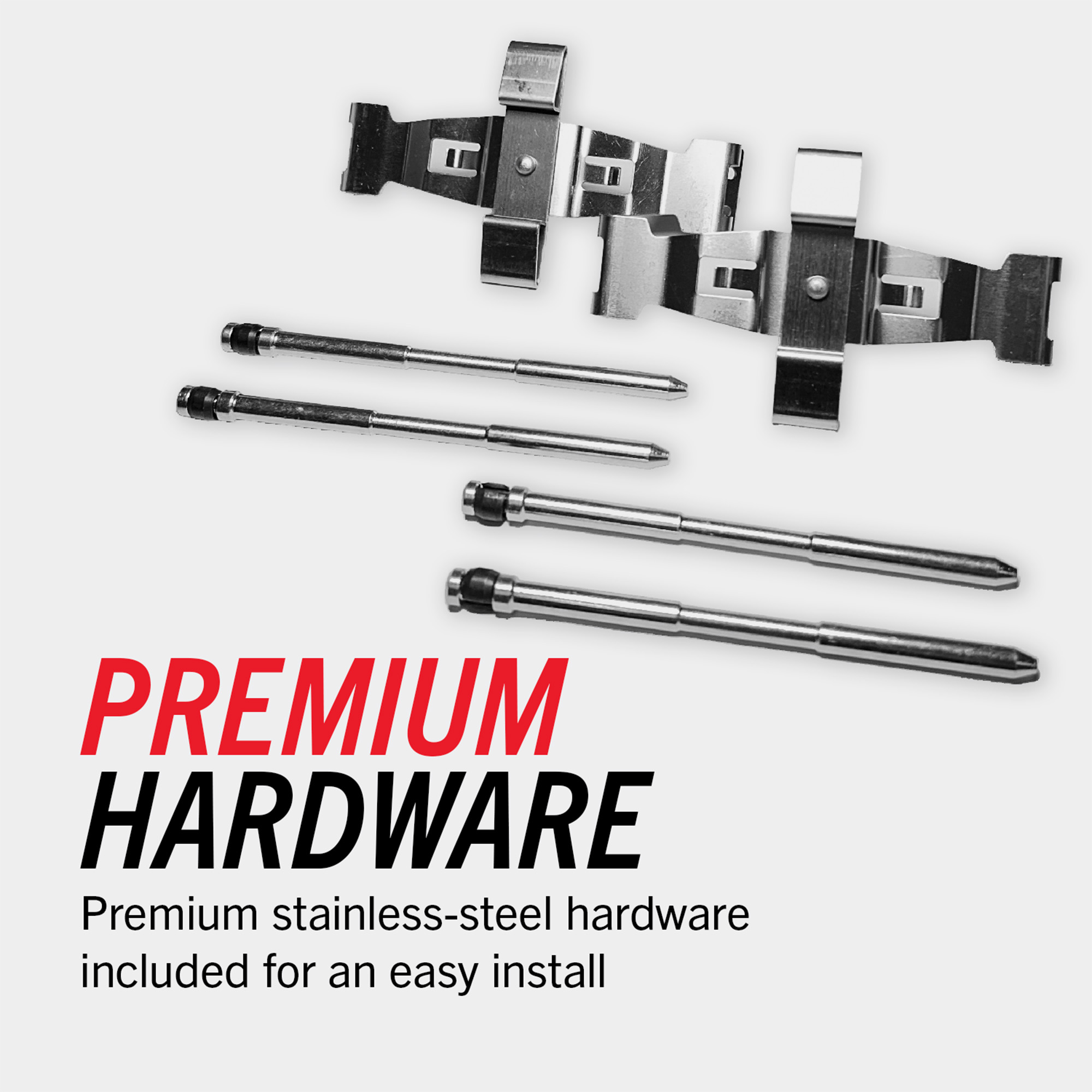 Premium stainless-steel brake hardware for easy installation.